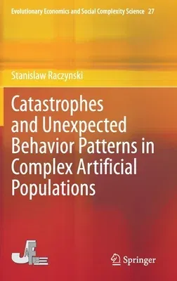 Catastrophes and Unexpected Behavior Patterns in Complex Artificial Populations (2021)