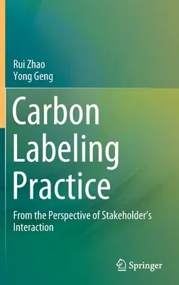 Carbon Labeling Practice: From the Perspective of Stakeholder's Interaction (2021)