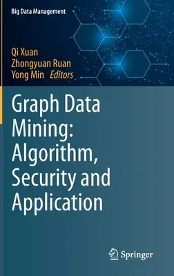 Graph Data Mining: Algorithm, Security and Application (2021)