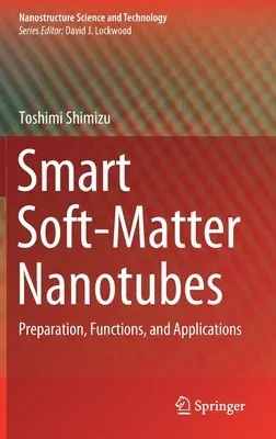 Smart Soft-Matter Nanotubes: Preparation, Functions, and Applications (2021)