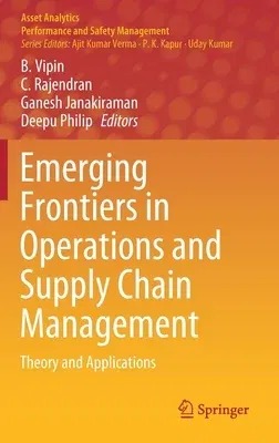 Emerging Frontiers in Operations and Supply Chain Management: Theory and Applications (2021)