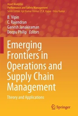 Emerging Frontiers in Operations and Supply Chain Management: Theory and Applications (2021)