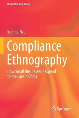 Compliance Ethnography: How Small Businesses Respond to the Law in China