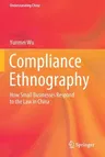 Compliance Ethnography: How Small Businesses Respond to the Law in China