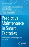 Predictive Maintenance in Smart Factories: Architectures, Methodologies, and Use-Cases (2021)