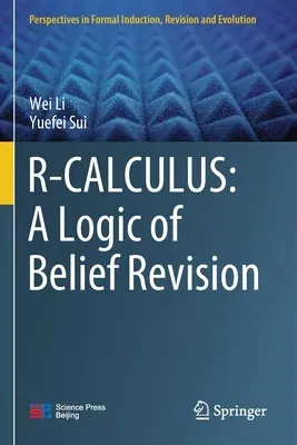 R-Calculus: A Logic of Belief Revision (2021)