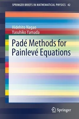 Padé Methods for Painlevé Equations (2021)