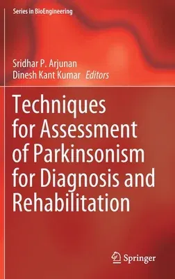 Techniques for Assessment of Parkinsonism for Diagnosis and Rehabilitation (2022)