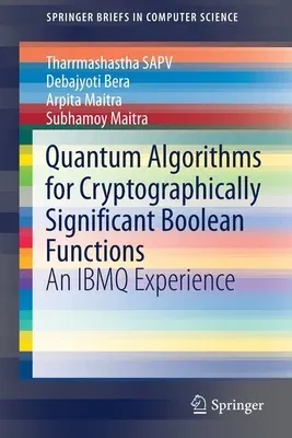 Quantum Algorithms for Cryptographically Significant Boolean Functions: An Ibmq Experience (2021)