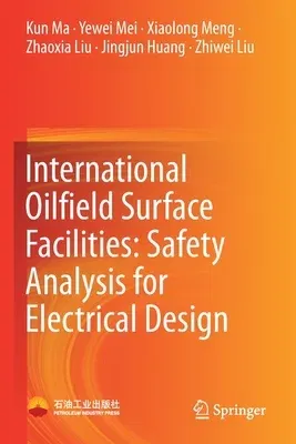 International Oilfield Surface Facilities: Safety Analysis for Electrical Design (2022)