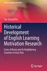 Historical Development of English Learning Motivation Research: Cases of Korea and Its Neighboring Countries in East Asia (2021)