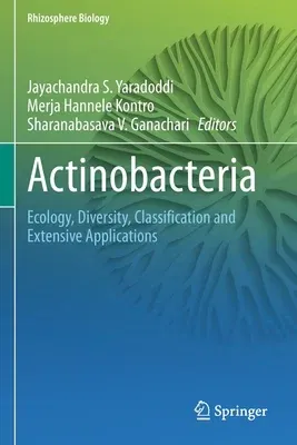 Actinobacteria: Ecology, Diversity, Classification and Extensive Applications (2021)