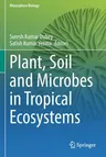 Plant, Soil and Microbes in Tropical Ecosystems (2021)