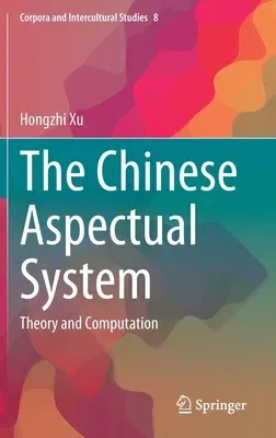 The Chinese Aspectual System: Theory and Computation (2021)