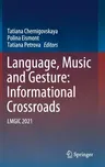 Language, Music and Gesture: Informational Crossroads: Lmgic 2021 (2021)