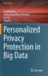 Personalized Privacy Protection in Big Data (2021)