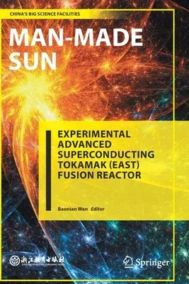 Man-Made Sun: Experimental Advanced Superconducting Tokamak (East) Fusion Reactor (2021)