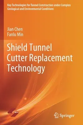 Shield Tunnel Cutter Replacement Technology (2022)