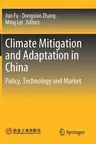 Climate Mitigation and Adaptation in China: Policy, Technology and Market (2022)