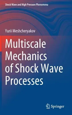 Multiscale Mechanics of Shock Wave Processes (2021)