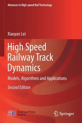 High Speed Railway Track Dynamics: Models, Algorithms and Applications (2022)