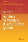 Petri Nets for Modeling of Large Discrete Systems (2021)