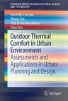 Outdoor Thermal Comfort in Urban Environment: Assessments and Applications in Urban Planning and Design (2022)