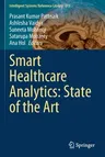 Smart Healthcare Analytics: State of the Art (2022)