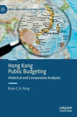 Hong Kong Public Budgeting: Historical and Comparative Analyses (2022)