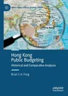 Hong Kong Public Budgeting: Historical and Comparative Analyses (2022)