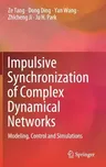 Impulsive Synchronization of Complex Dynamical Networks: Modeling, Control and Simulations (2022)