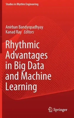 Rhythmic Advantages in Big Data and Machine Learning (2022)