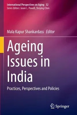 Ageing Issues in India: Practices, Perspectives and Policies (2021)