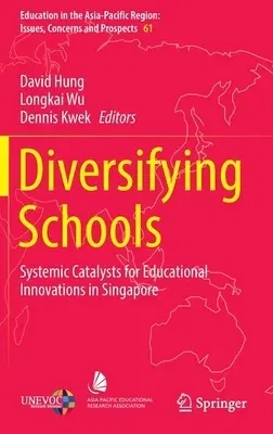 Diversifying Schools: Systemic Catalysts for Educational Innovations in Singapore (2022)