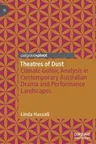 Theatres of Dust: Climate Gothic Analysis in Contemporary Australian Drama and Performance Landscapes (2021)