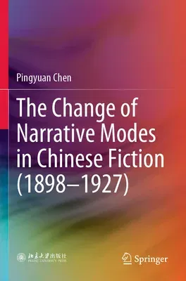 The Change of Narrative Modes in Chinese Fiction (1898-1927) (2022)