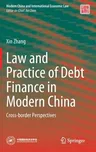 Law and Practice of Debt Finance in Modern China: Cross-Border Perspectives (2022)