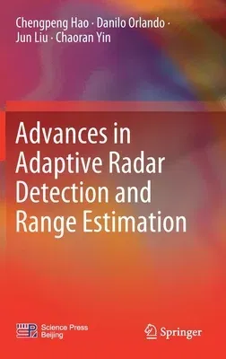 Advances in Adaptive Radar Detection and Range Estimation (2022)