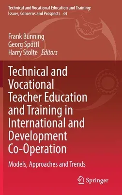 Technical and Vocational Teacher Education and Training in International and Development Co-Operation: Models, Approaches and Trends (2022)