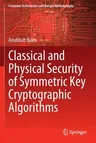 Classical and Physical Security of Symmetric Key Cryptographic Algorithms (2022)