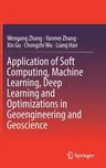 Application of Soft Computing, Machine Learning, Deep Learning and Optimizations in Geoengineering and Geoscience (2022)