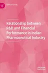 Relationship Between R&d and Financial Performance in Indian Pharmaceutical Industry (2022)