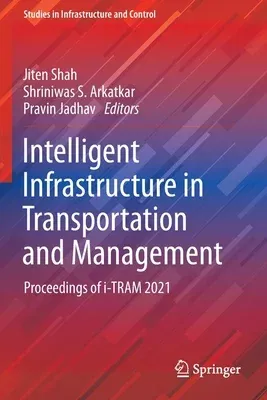 Intelligent Infrastructure in Transportation and Management: Proceedings of I-Tram 2021 (2022)