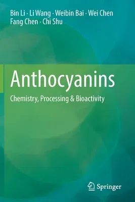 Anthocyanins: Chemistry, Processing & Bioactivity (2021)