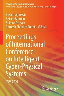 Proceedings of International Conference on Intelligent Cyber-Physical Systems: Icps 2021 (2022)