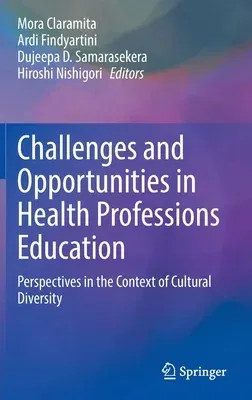 Challenges and Opportunities in Health Professions Education: Perspectives in the Context of Cultural Diversity (2022)