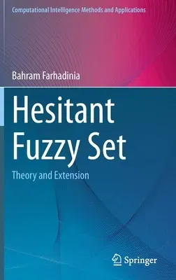 Hesitant Fuzzy Set: Theory and Extension (2021)