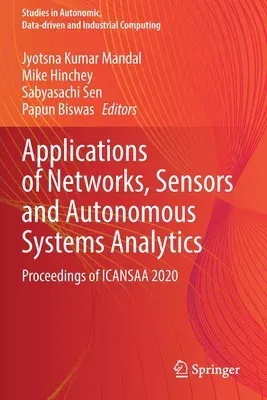 Applications of Networks, Sensors and Autonomous Systems Analytics: Proceedings of Icansaa 2020 (2022)