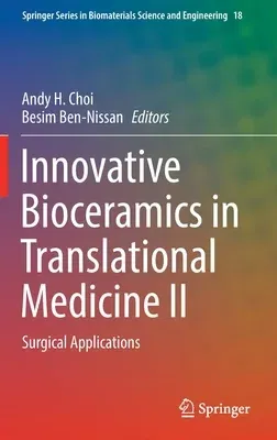 Innovative Bioceramics in Translational Medicine II: Surgical Applications (2022)