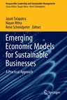 Emerging Economic Models for Sustainable Businesses: A Practical Approach (2022)